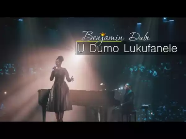 Benjamin Dube ft Putuma Tiso – U Dumo Lukufanele